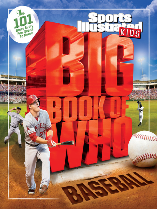 Title details for Big Book of WHO Baseball by The Editors of Sports Illustrated Kids - Available